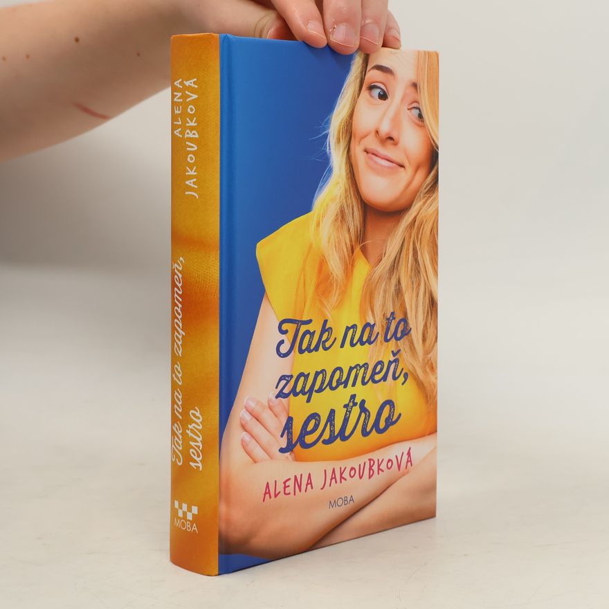 Alena Jakoubková Tak na to zapomeň, sestro