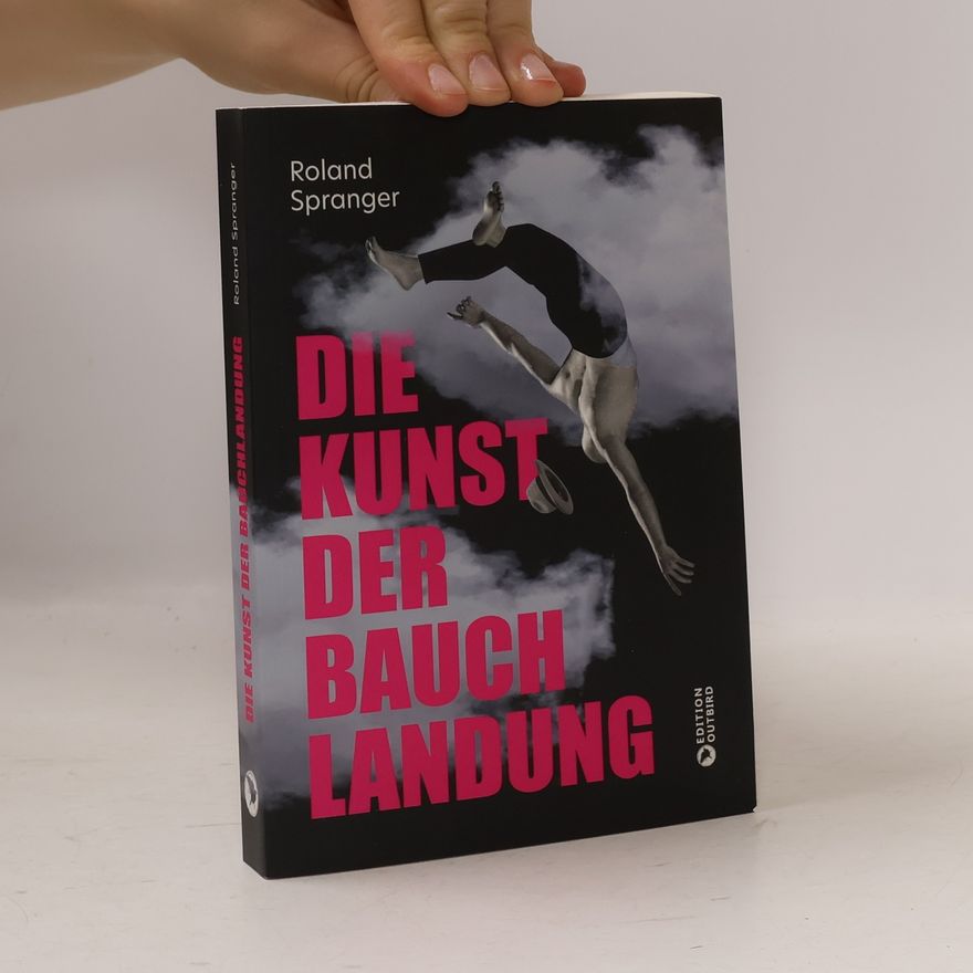 Roland Spranger Die Kunst der Bauchlandung