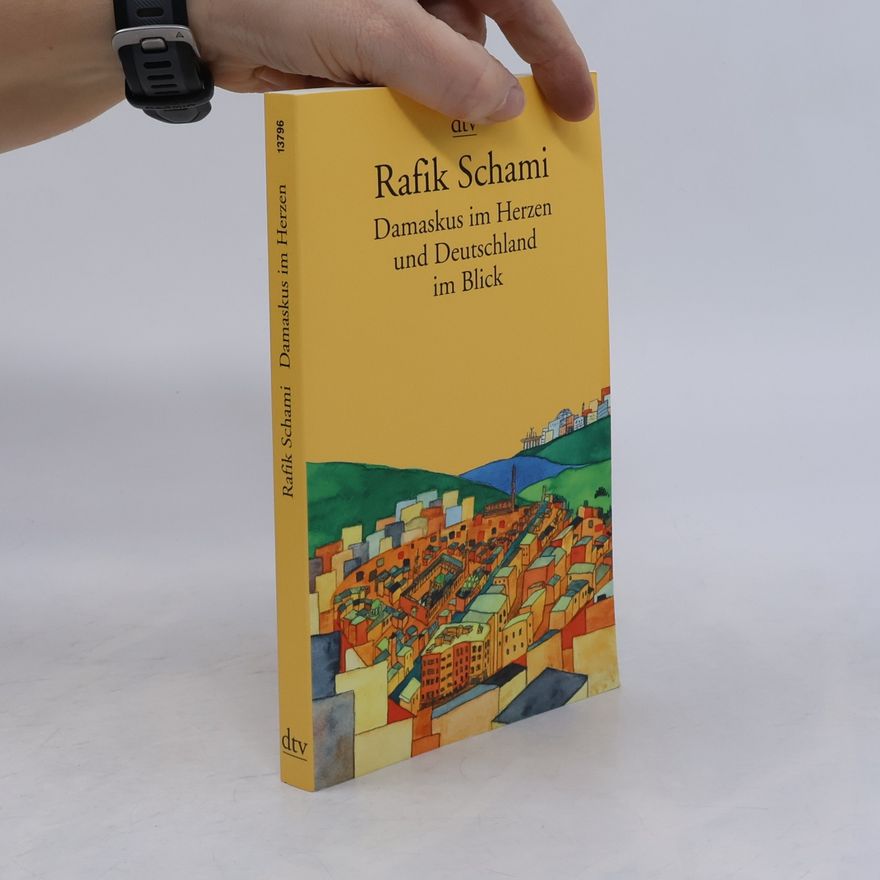 Rafik Schami Damaskus im Herzen und Deutschland im Blick