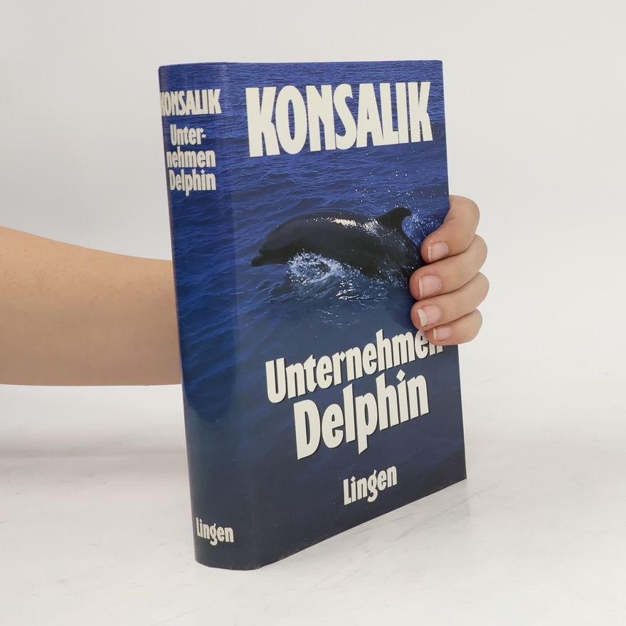 Heinz Günther Konsalik Unternehmen Delphin