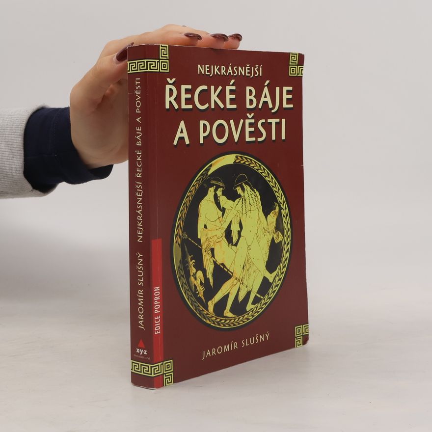 Jaromír Slušný Nejkrásnější řecké báje a pověsti