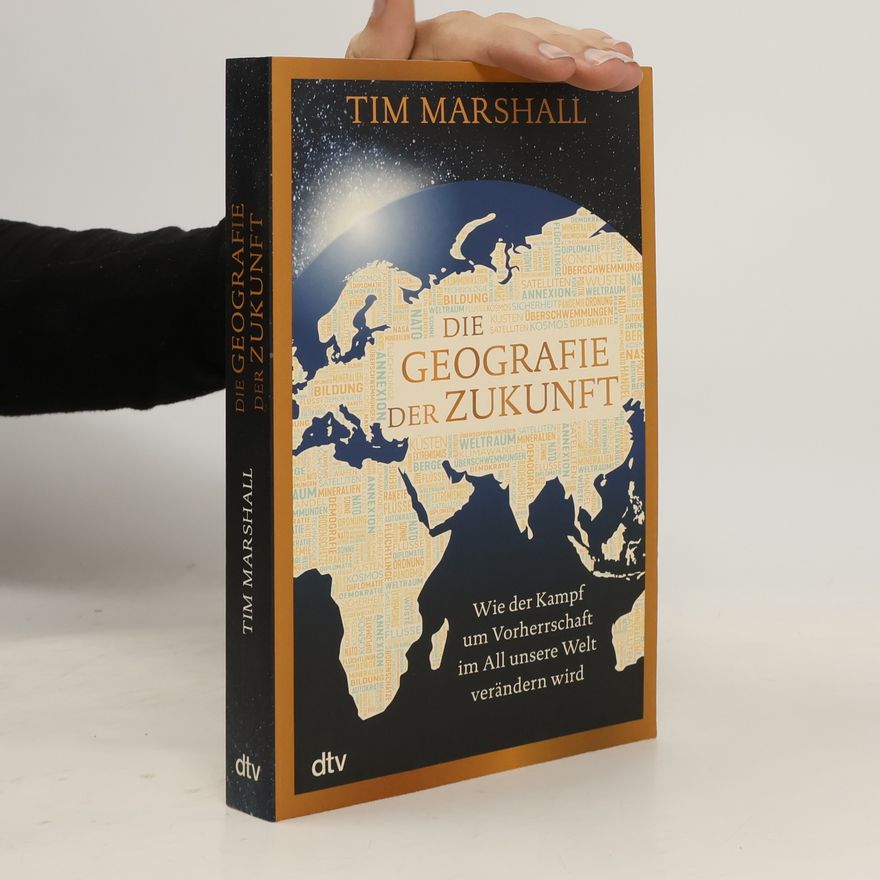 Tim Marshall Die Geografie der Zukunft