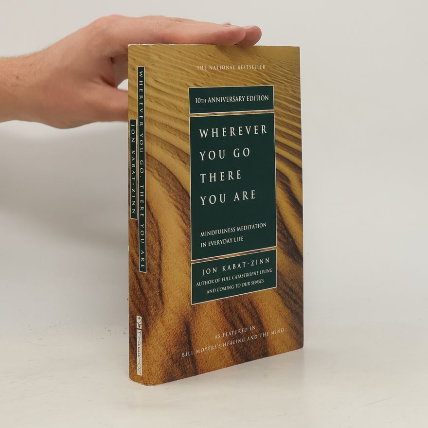 Jon Kabat-Zinn Wherever You Go, There You Are