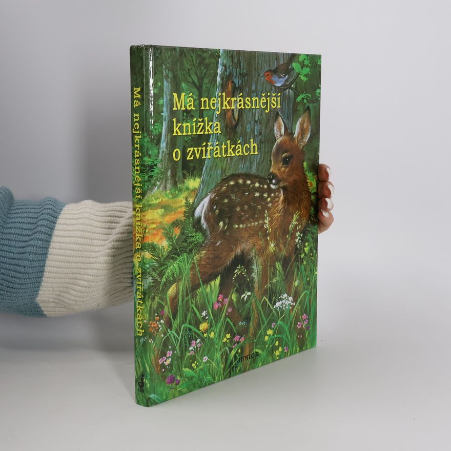 Kolektiv autorů Má nejkrásnější knížka o zvířátkách