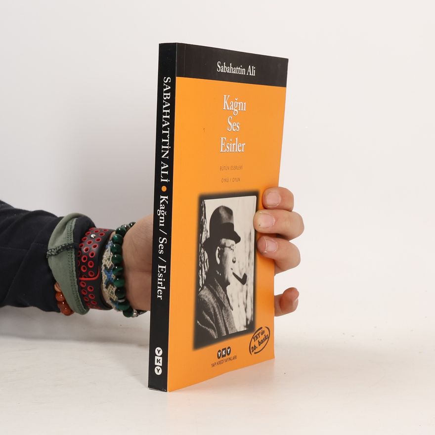Sabahattin Ali Bütün Eserleri: Kağnı, Ses, Esirler - 26. baskı