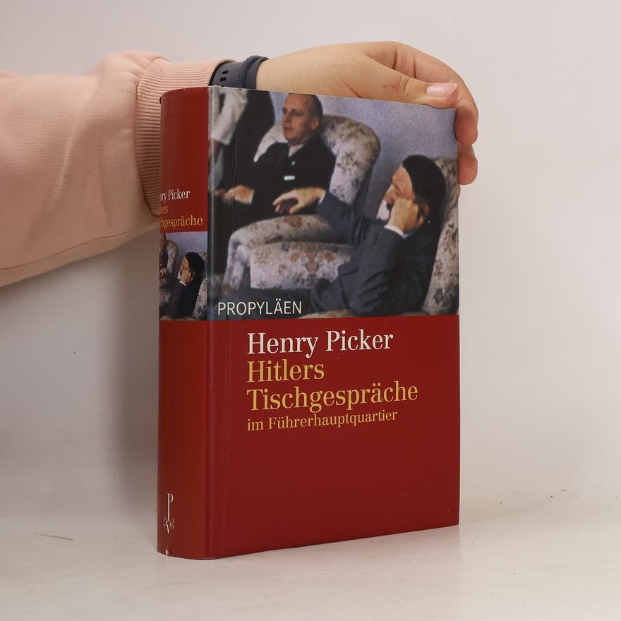 Henry Picker Hitlers Tischgespräche im Führerhauptquartier