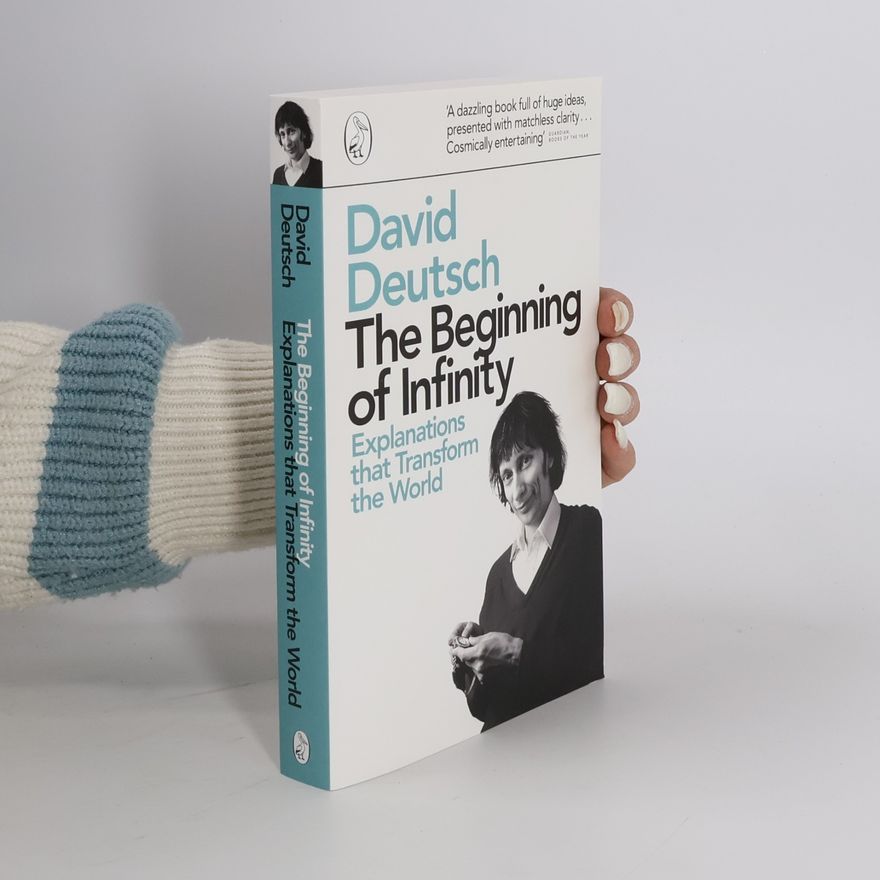David Deutsch The Beginning of Infinity: Explanations that Transform the World