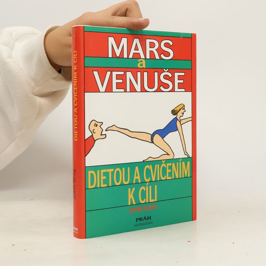 John Gray Mars a Venuše. Dietou a cvičením k cíli