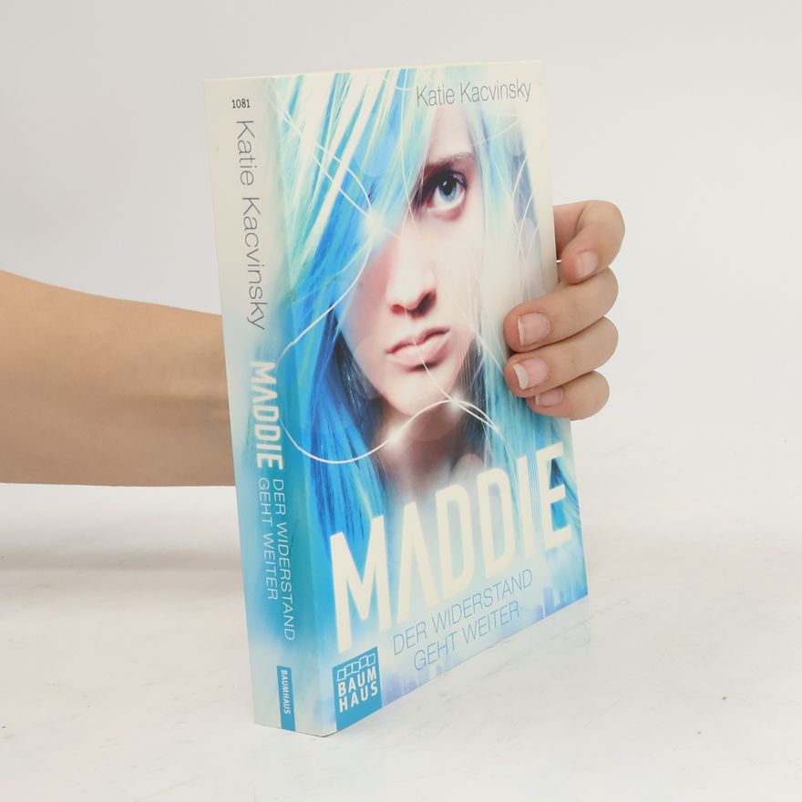 Katie Kacvinsky Maddie - der Widerstand geht weiter