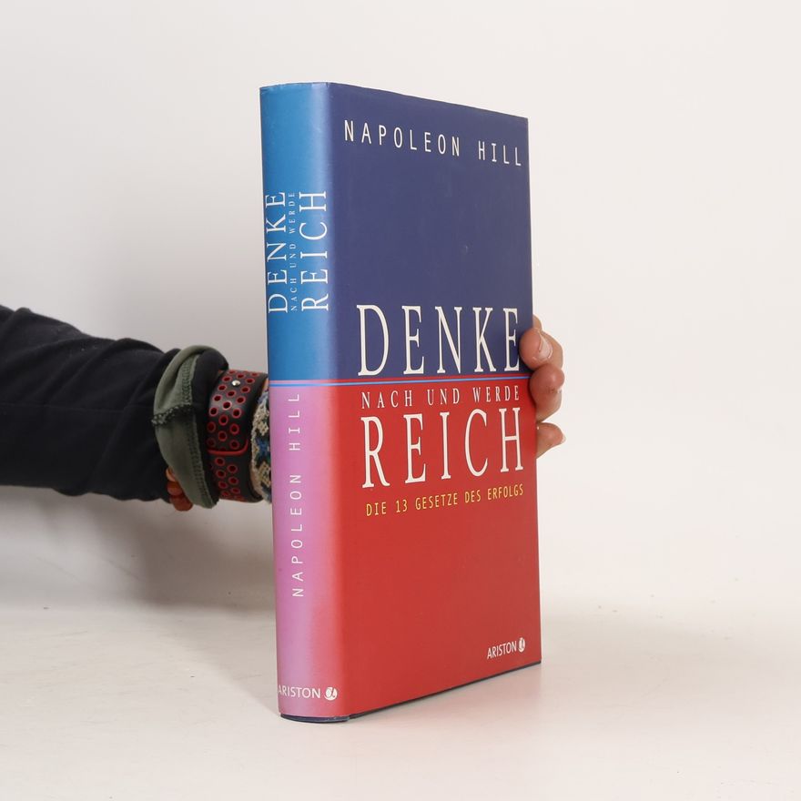 Napoleon Hill Denke nach und werde reich