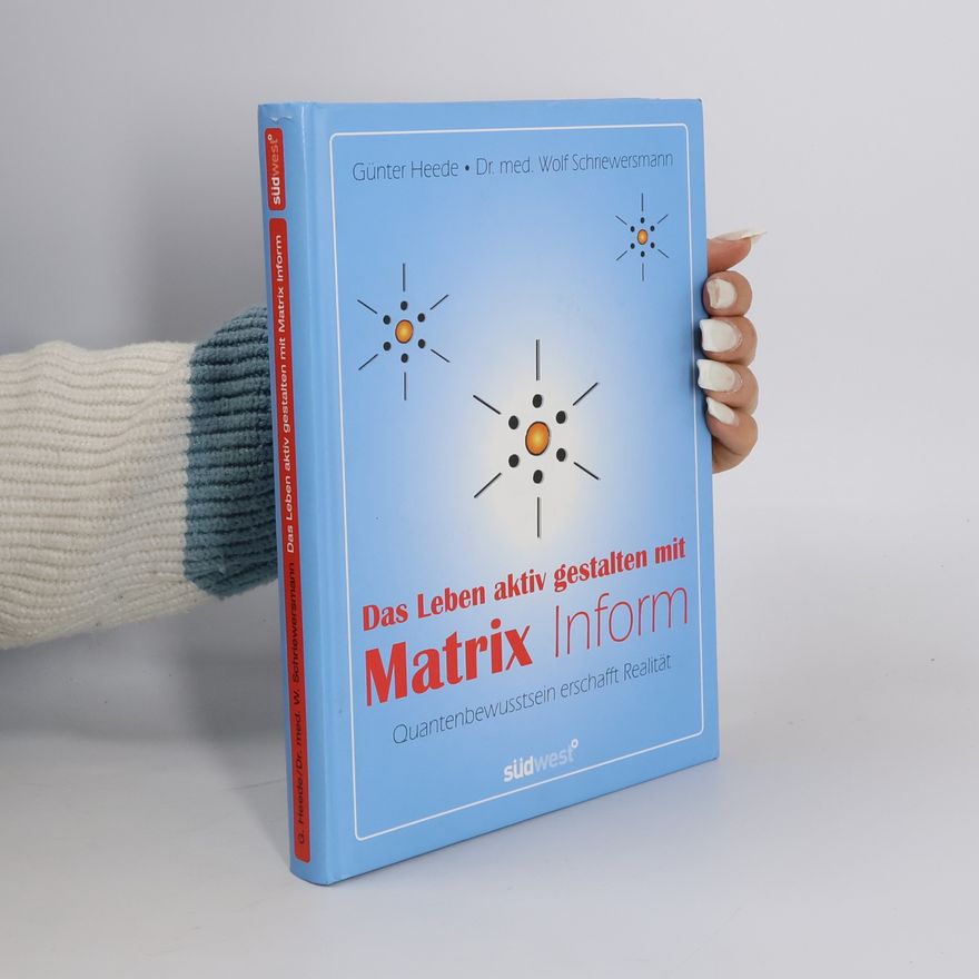 Günter Heede Das Leben aktiv gestalten mit Matrix Inform