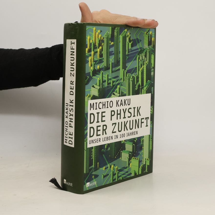 Michio Kaku Die Physik der Zukunft
