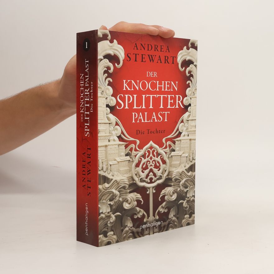 Andrea Stewart Der Knochensplitterpalast 1. Die Tochter