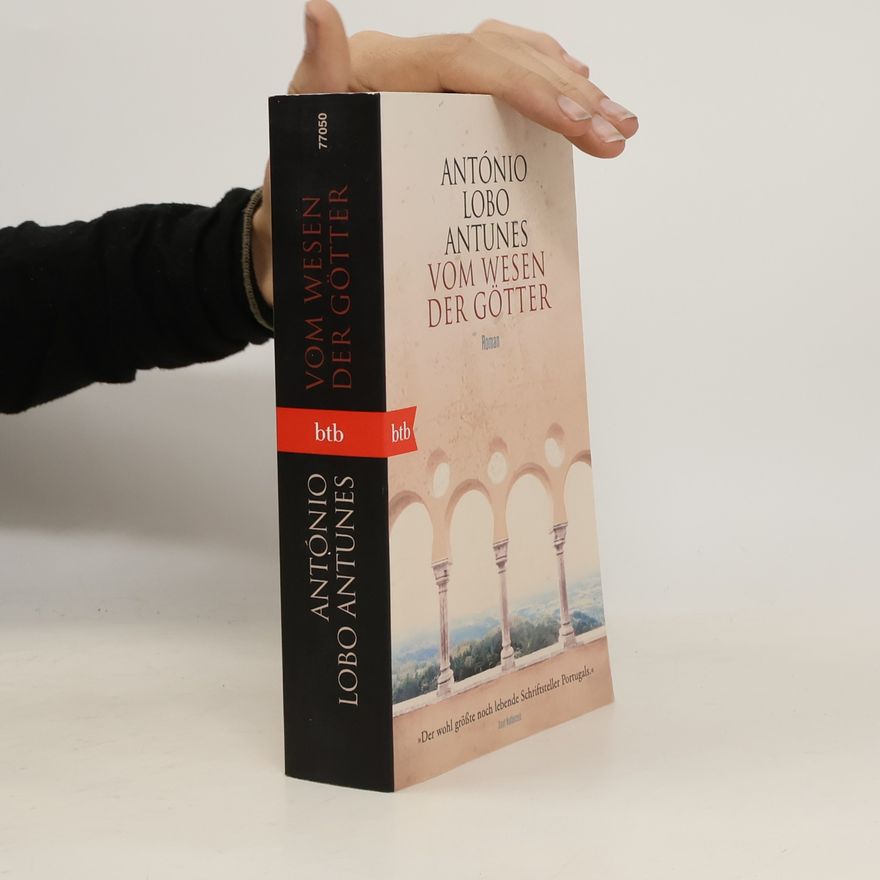 António Lobo Antunes Vom Wesen der Götter