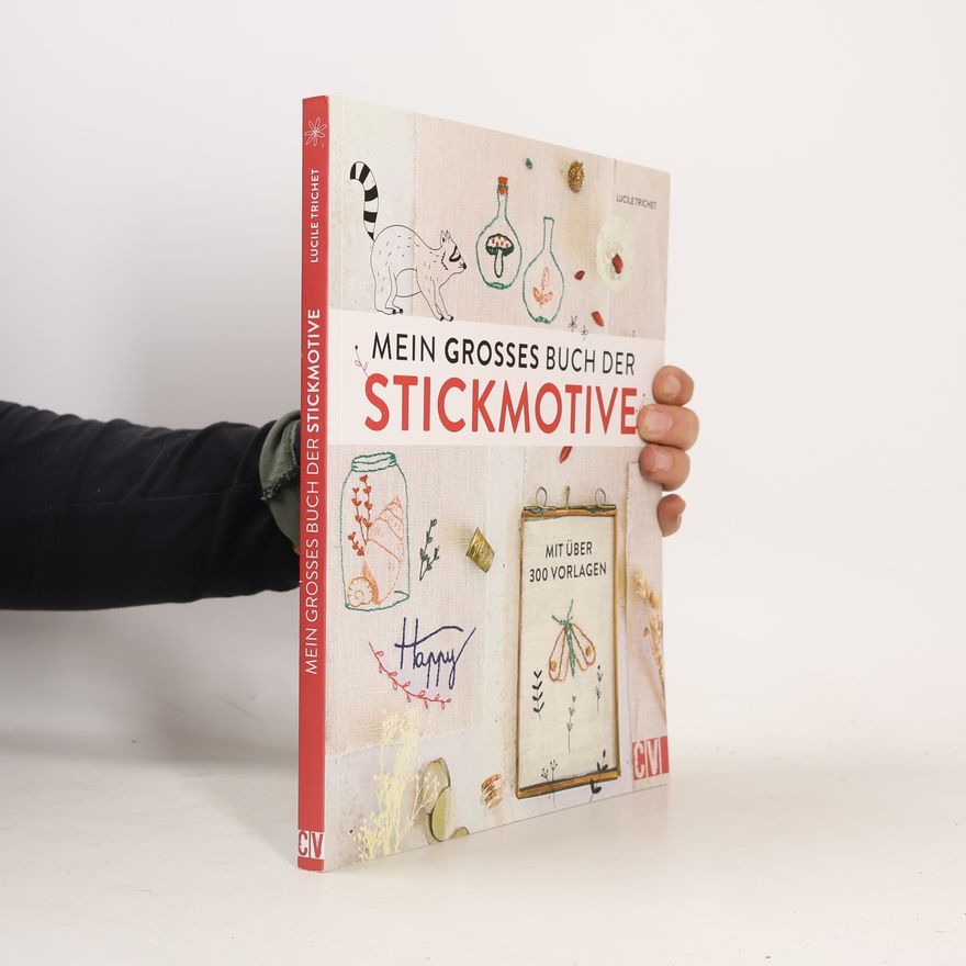 Lucile Trichet Mein großes Buch der Stickmotive