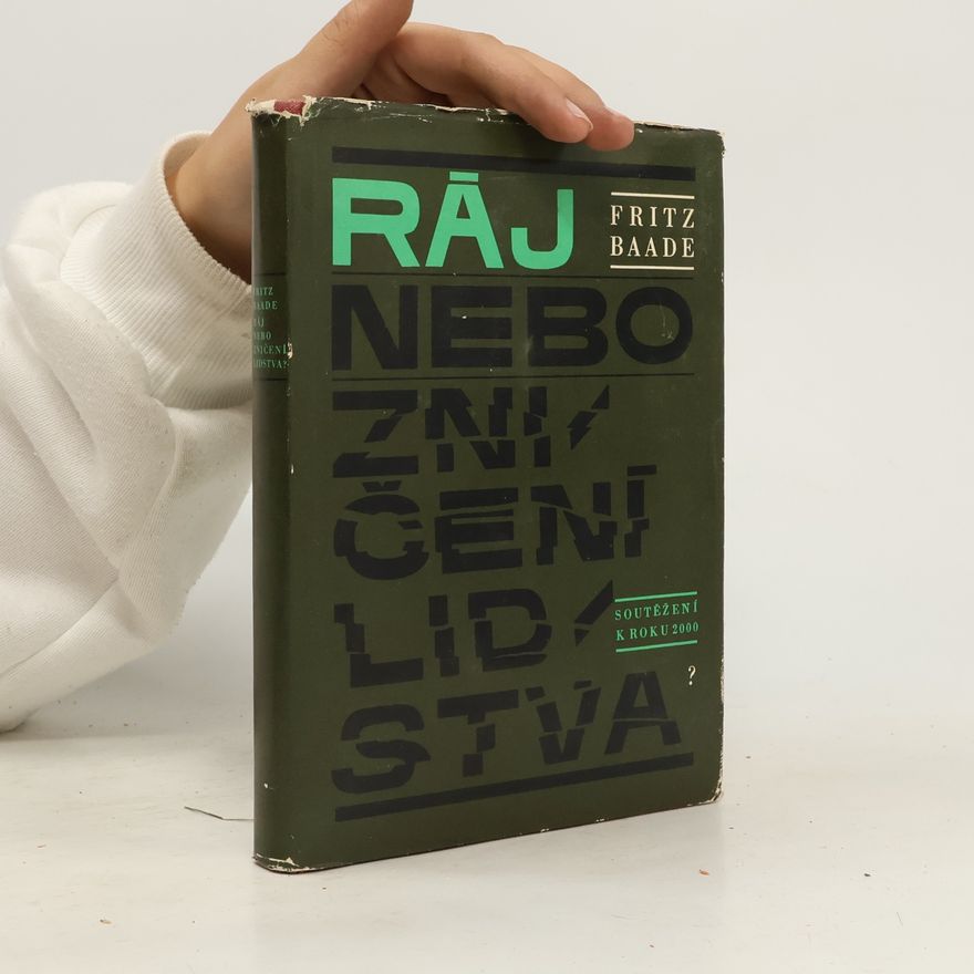 Fritz Baade Ráj nebo zničení lidstva?