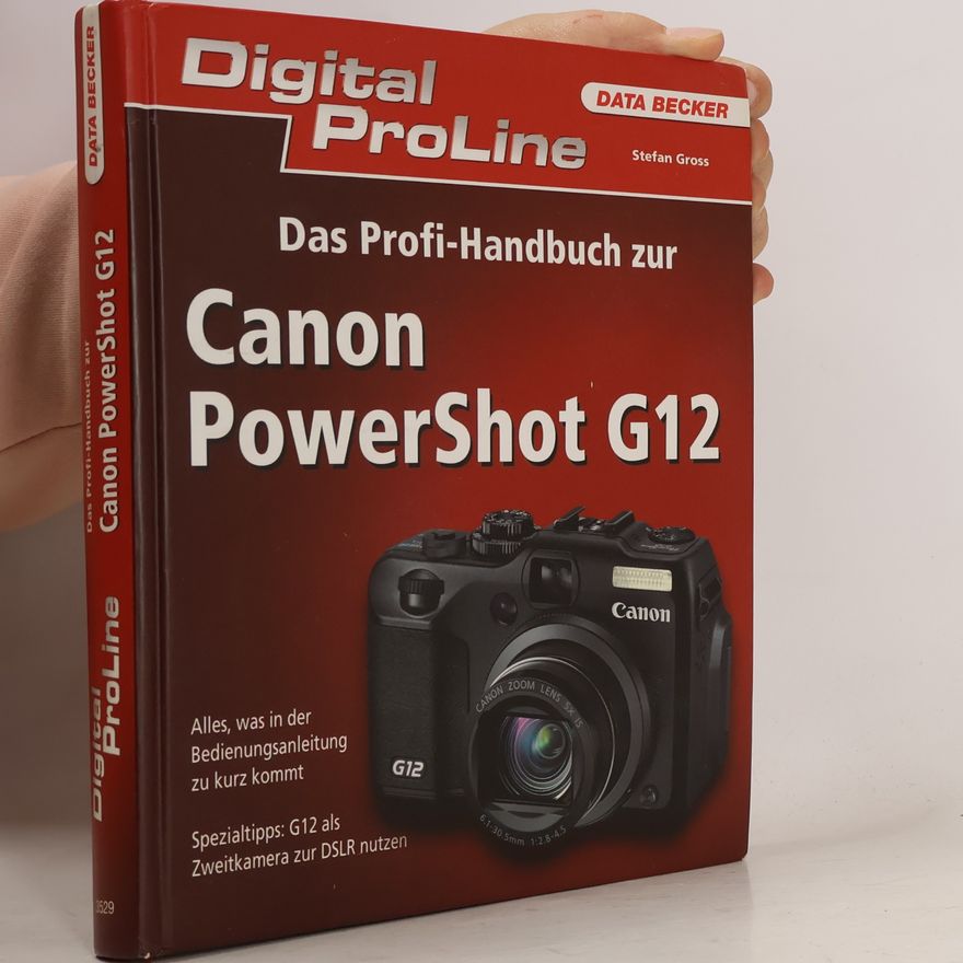 Štefan Gross Das Profi-Handbuch zur Canon PowerShot G12