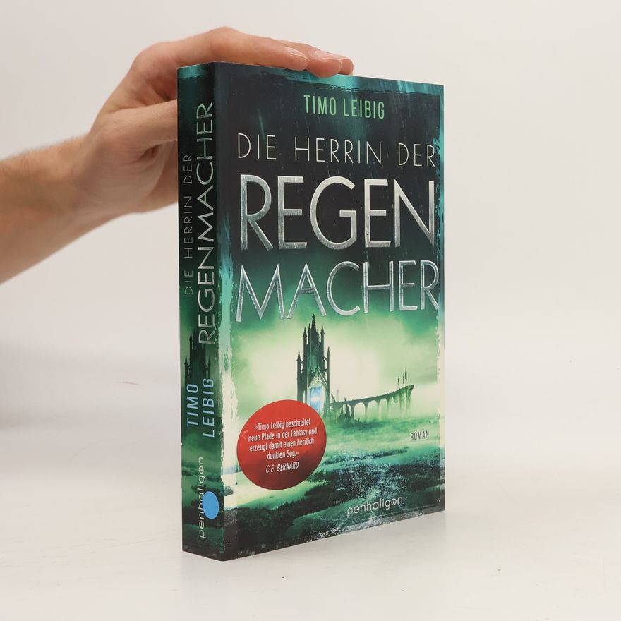 Timo Leibig Die Herrin der Regenmacher