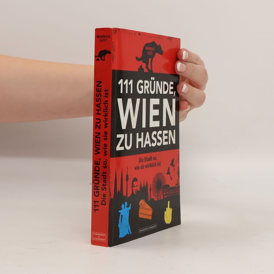 Lust Markus 111 Gründe, Wien zu hassen