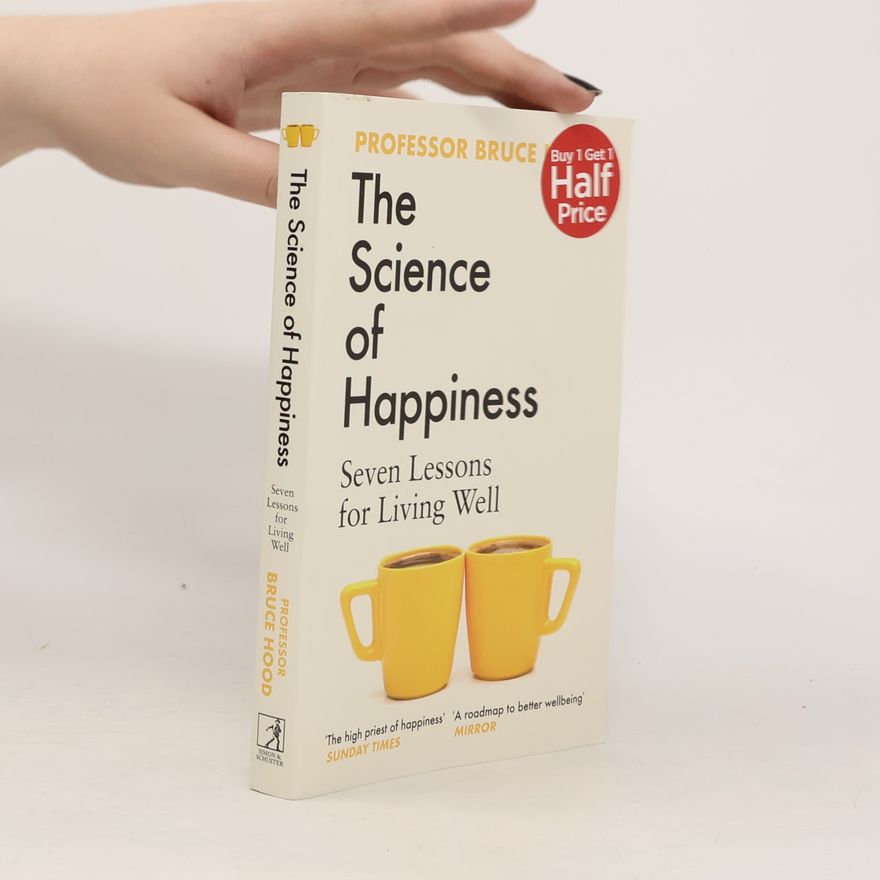 Bruce M. Hood Science of Happiness
