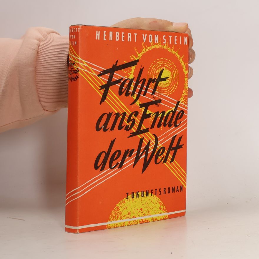 Herbert Von Stein Fahrt ans Ende der Welt
