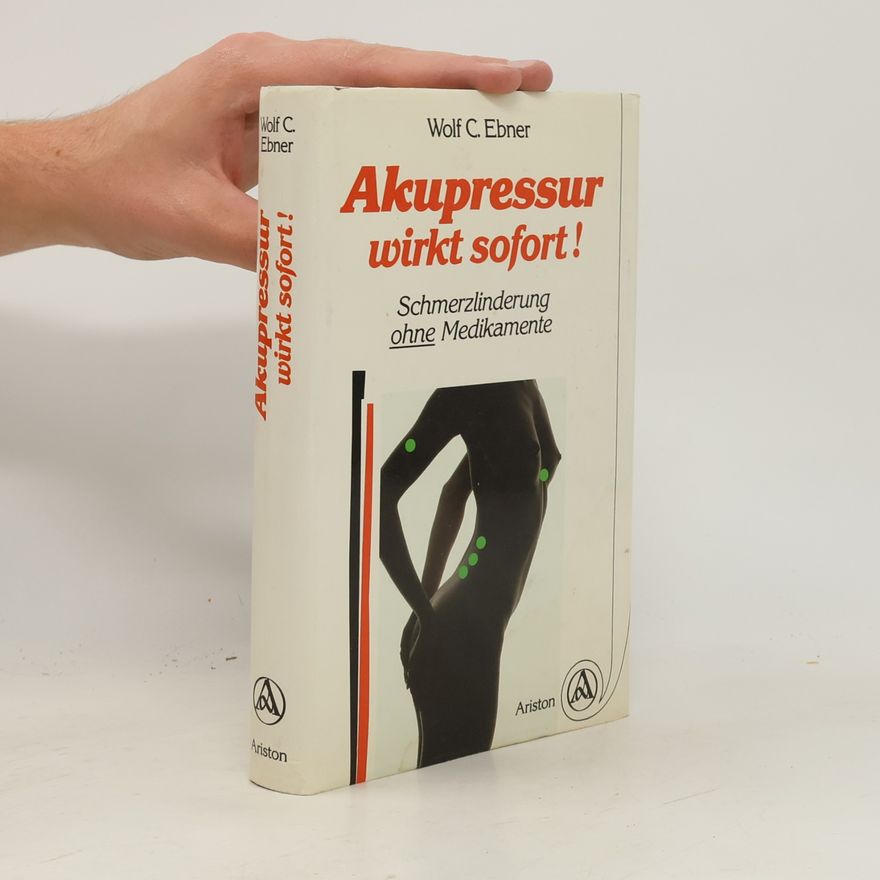 Wolf C. Ebner Akupressur wirkt sofort!