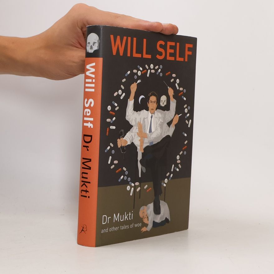 Will Self Dr. Mukti and other tales of woe