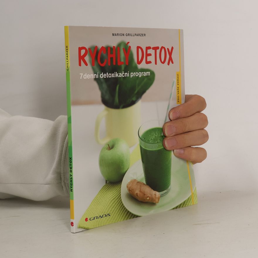 Marion Grillparzer Rychlý detox : 7denní detoxikační program