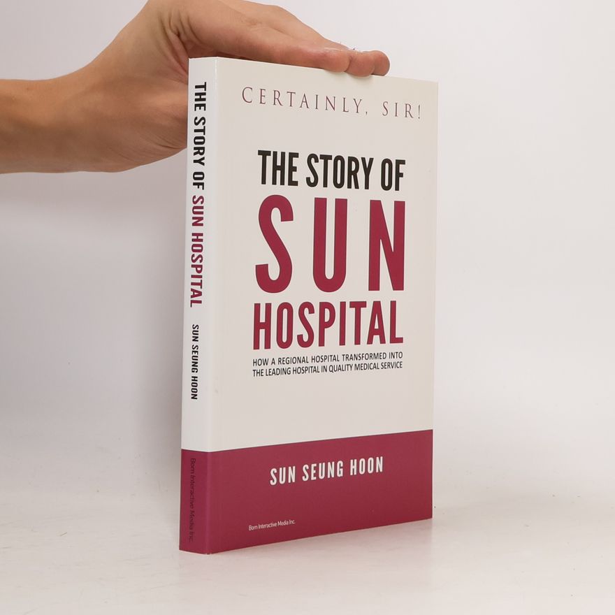 Sun Seung Hoon Certainly, Sir! The Story of Sun Hospital.