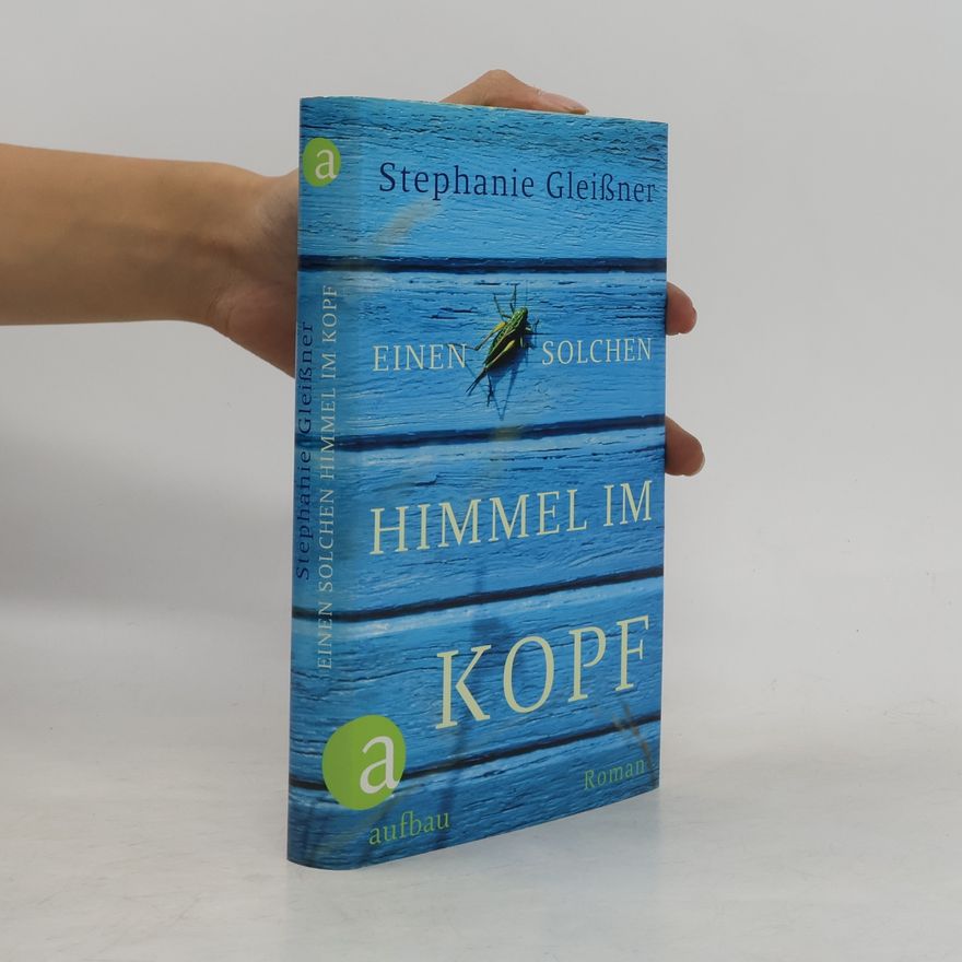 Stephanie Gleißner Einen solchen Himmel im Kopf