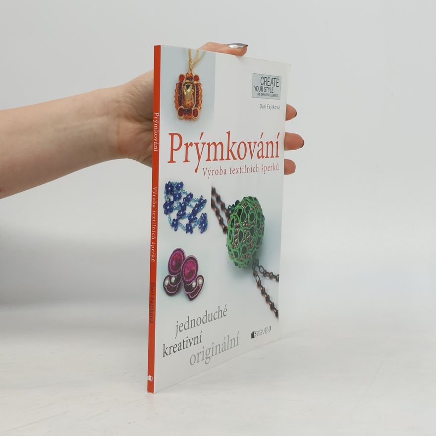 Drahomíra Darí Fejtková Prýmkování (Výroba textilních šperků)