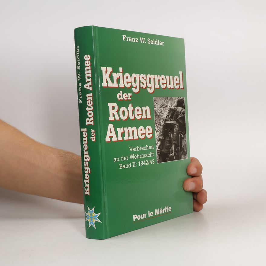 Franz W. Seidler Kriegsgreuel der Roten Armee