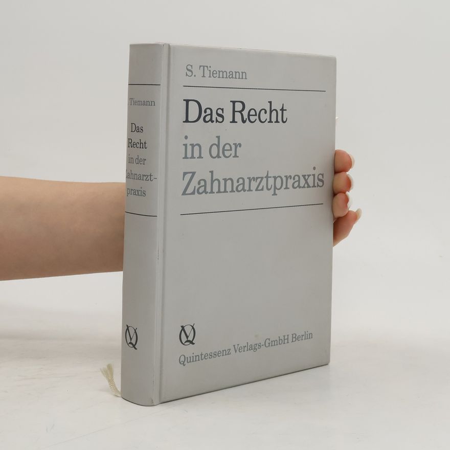 S. Tiemann Das Recht in der Zahnarztpraxis