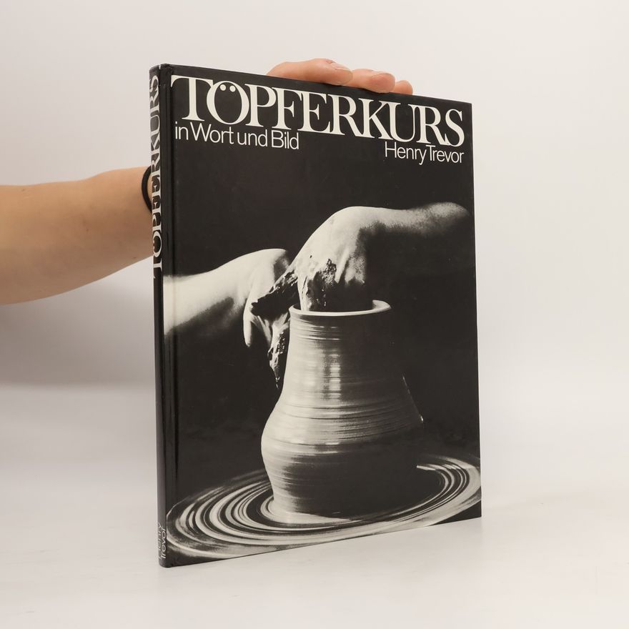 Henry Trevor Töpferkurs in Wort und Bild