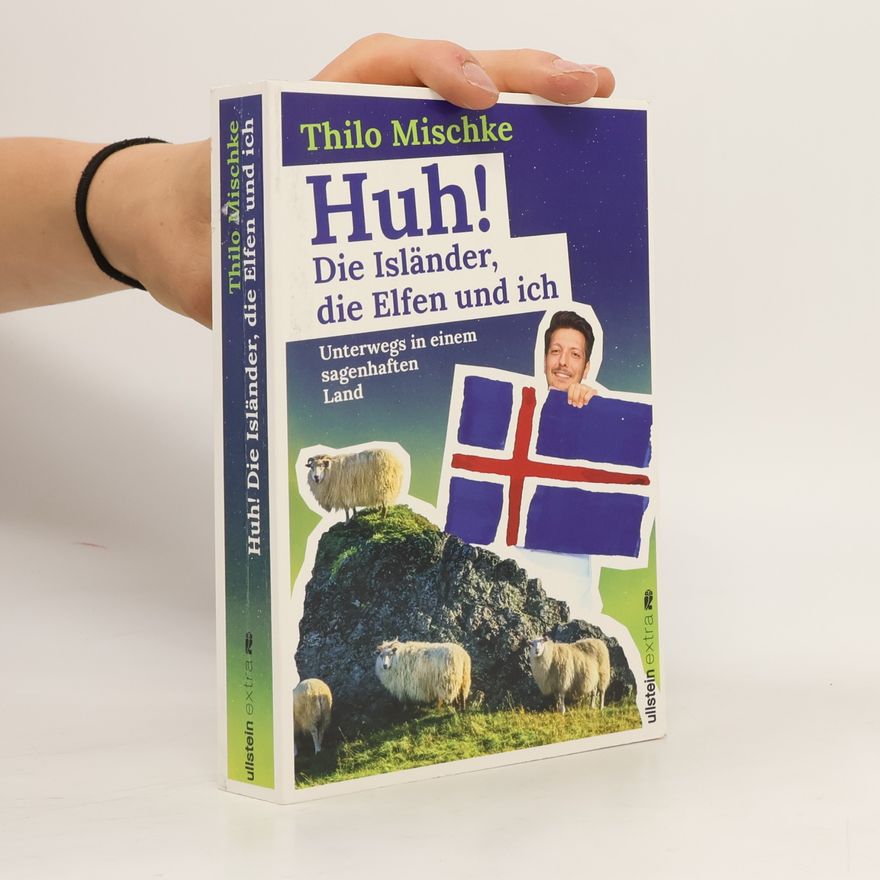Thilo Mischke Húh! - die Isländer, die Elfen und ich