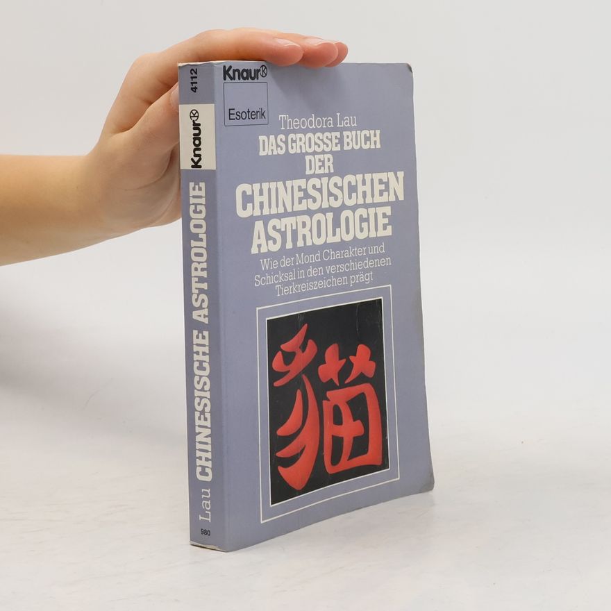 Theodora Lau Das grosse Buch der chinesischen Astrologie