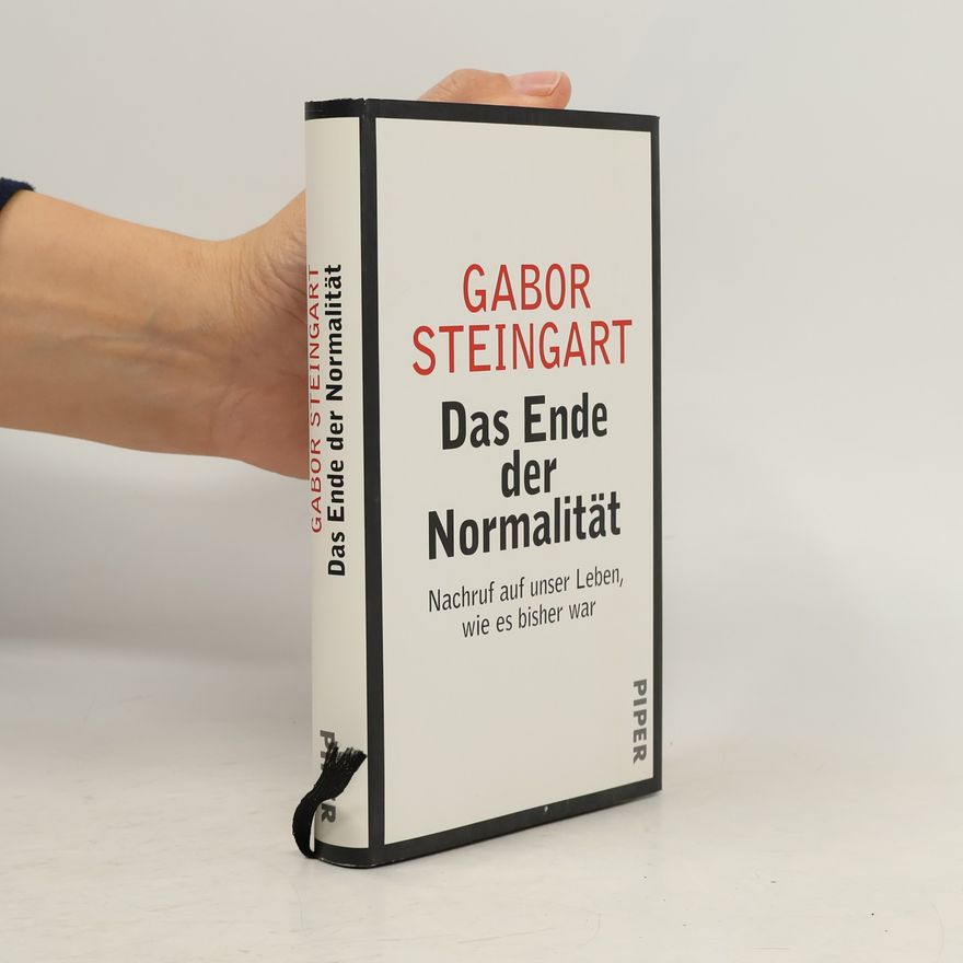 Gabor Steingart Das Ende der Normalität