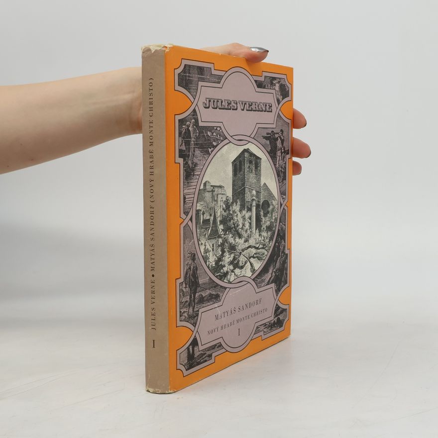 Jules Verne Matyáš Sandorf. Nový hrabě Monte Christo I.