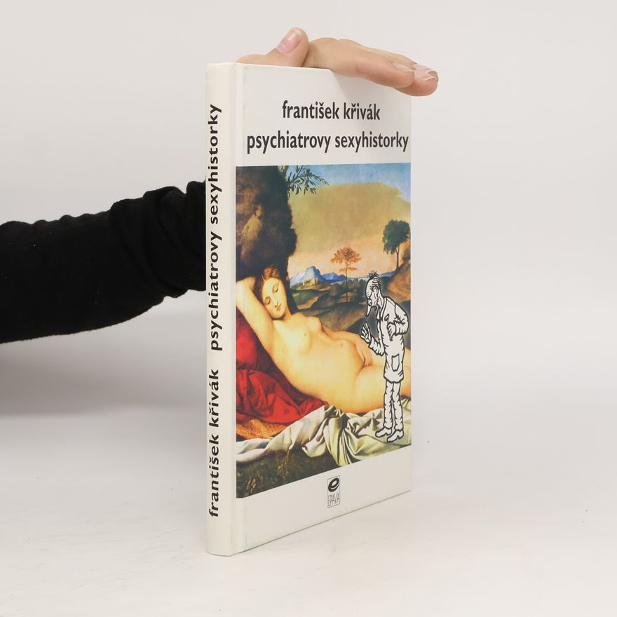 František Křivák Psychiatrovy sexyhistorky