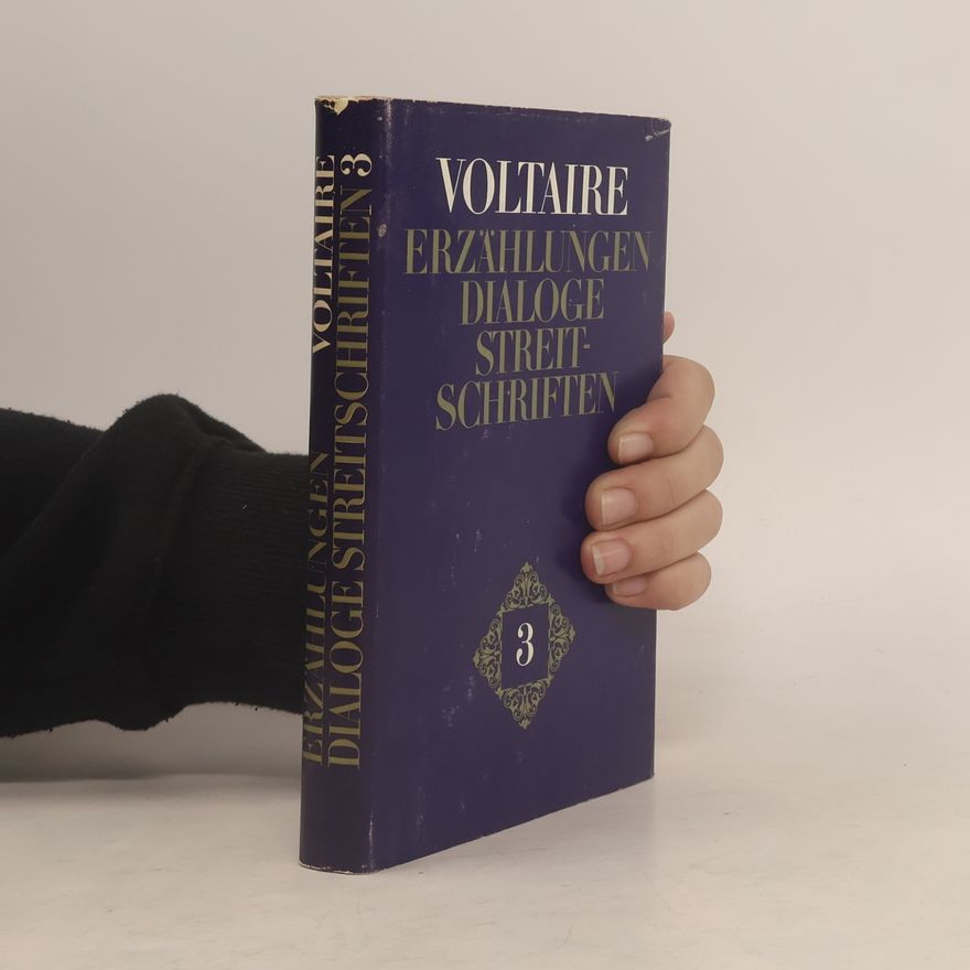 Voltaire Erzählungen, Dialoge, Streitschriften 3