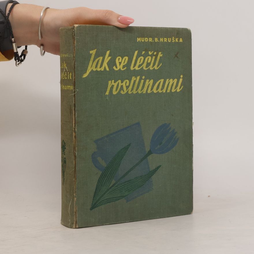 Blahoslav Hruška Jak se léčit rostlinami
