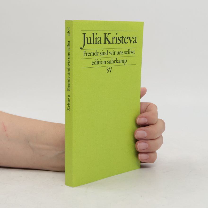 Julia Kristeva Fremde sind wir uns selbst