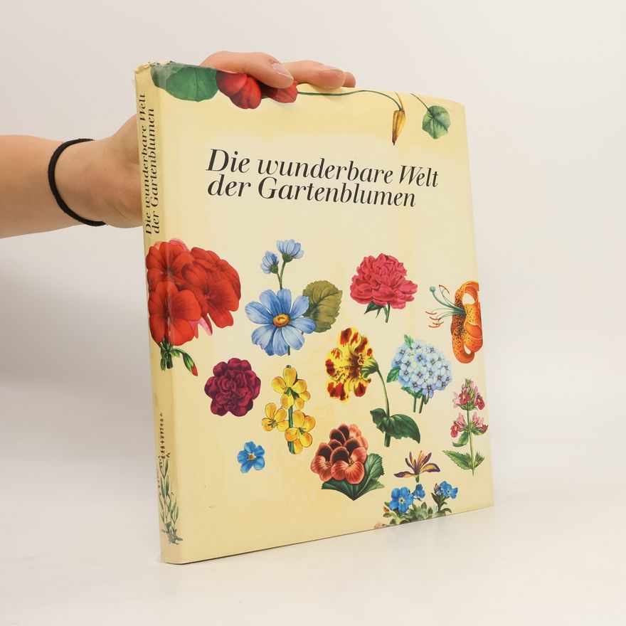 Collectif d'auteurs Die wunderbare Welt der Gartenblumen