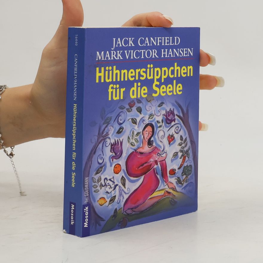 Jack Canfield Hühnersüppchen für die Seele