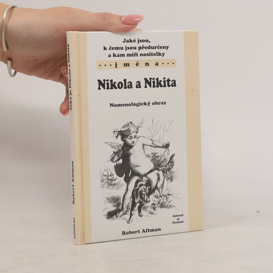 Robert Altman Jací jsou, k čemu jsou předurčeni a kam míří nositelé jména Nikola a Nikita