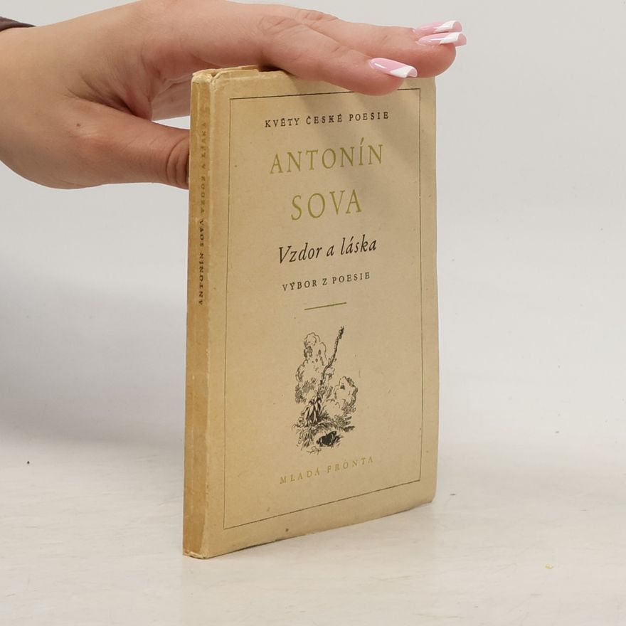 Antonín Sova Vzdor a láska. Výbor z poesie