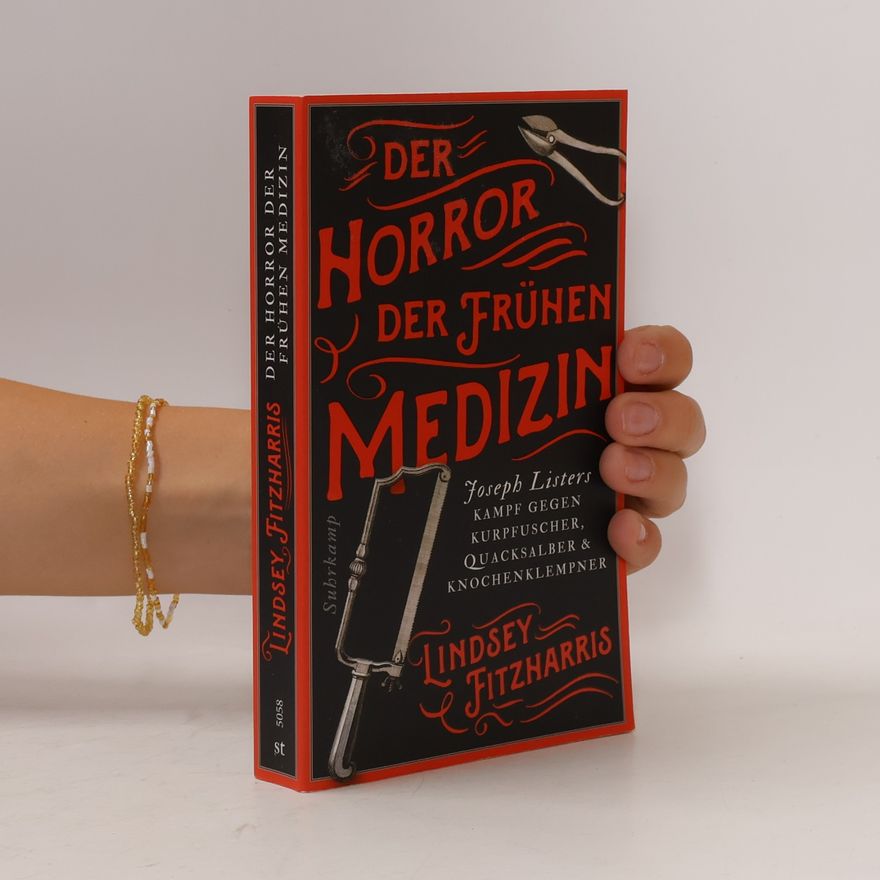 Lindsey Fitzharris Der Horror der frühen Medizin