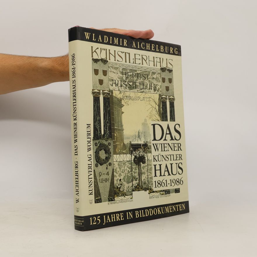 J. Weiner Das Wiener Künstlerhaus 1861-1986