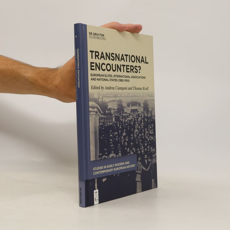 Andrea Ciampani Studies in Early Modern and Contemporary European History - 8: Transnational Encounters?