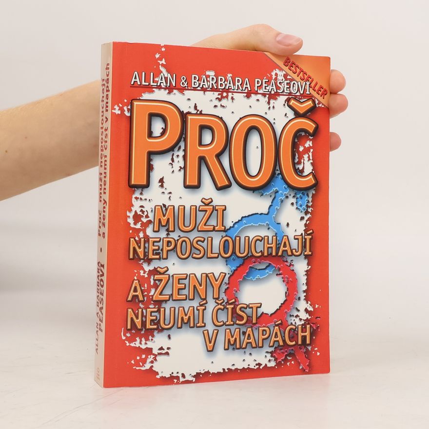 Allan Pease Proč muži neposlouchají a ženy neumí číst v mapách